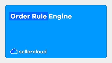 How To Use The Order Rule Engine | Sellercloud Tutorial