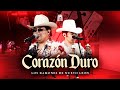 Los Ramones De Nuevo Leon - Corazon Duro [En Vivo]