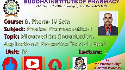 Micromeritics (Introduction, Applications & Fundamental Properties-Particle Size), Lecture-1