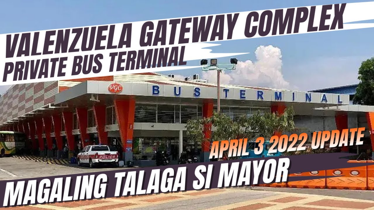 MAGALING TALAGA SI MAYOR ''VALENZUELA GATEWAY COMPLEX'' MALAKING PRIVATE BUS TERMINAL