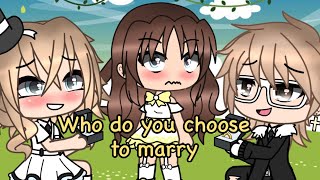 Top 16 Who do you choose to marry meme // Gacha life & Gacha club\\