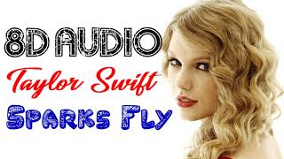 Taylor Swift - Sparks Fly (8D Audio)  Speak Now [2010] | 8D Songs