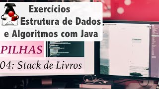 Estrutura de Dados e Algoritmos com Java: Pilhas: Exer 04 Stack de Livros