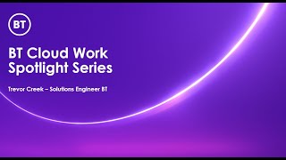 BT Cloud Work Contact Centre Transfer to BT Cloud Work Information