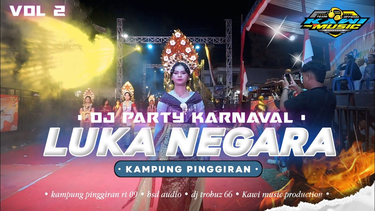 DJ LUKA NEGARA KARNAVAL KAMPUNG PINGGIRAN FT BSD AUDIO BLITAR | KAWI MUSIC PRODUCTION