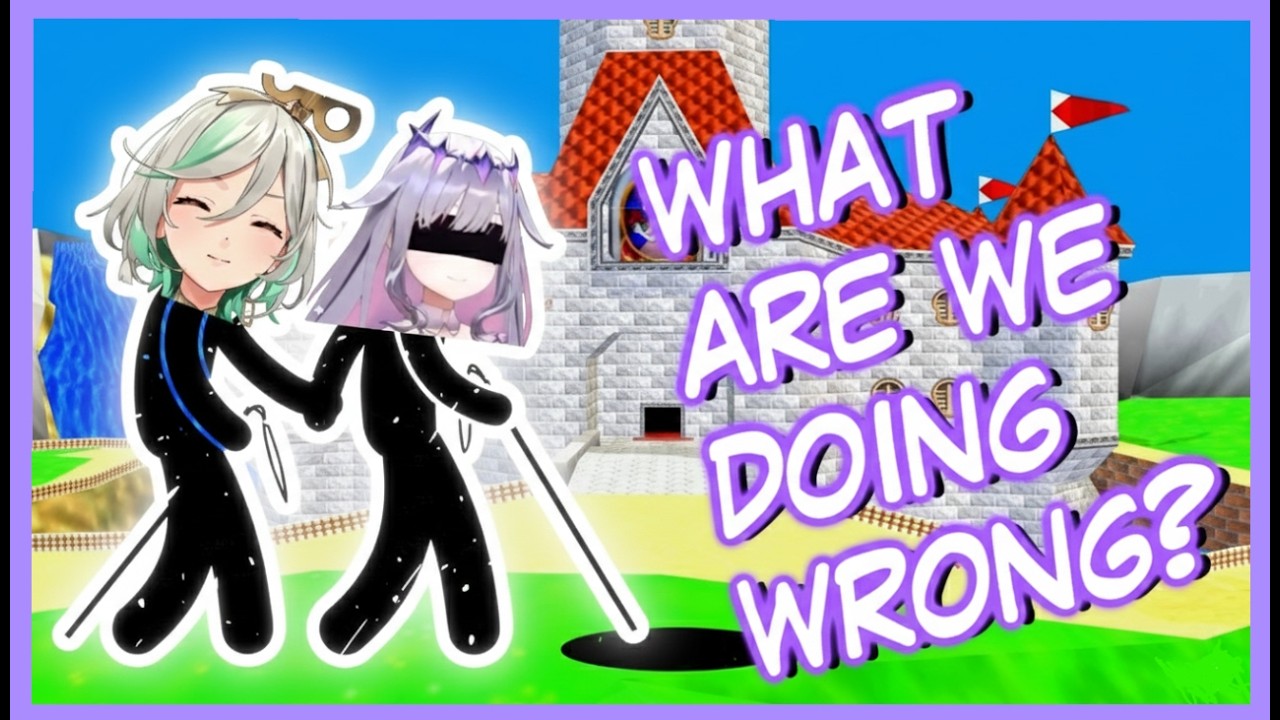 The Blind Leading The Blind【MARIO 64/GO LIVE for LOVE!】