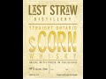 Last Straw Distillery - sCorn Whisky