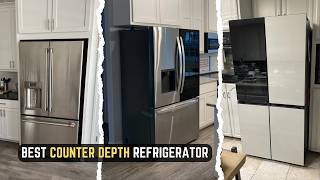7 Best Counter Depth Refrigerators 2026! Slim Fit, Big Storage