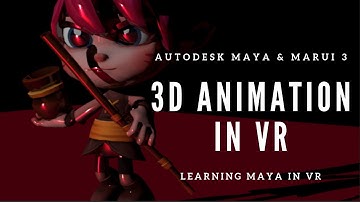 3d Character Animation in VR with Autodesk Maya