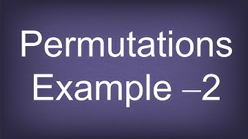 Permutations Example - 2 / Permutations And Combinations / Maths Algebra