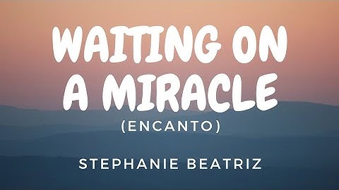 Stephanie Beatriz - Waiting On A Miracle (Lyric Video)