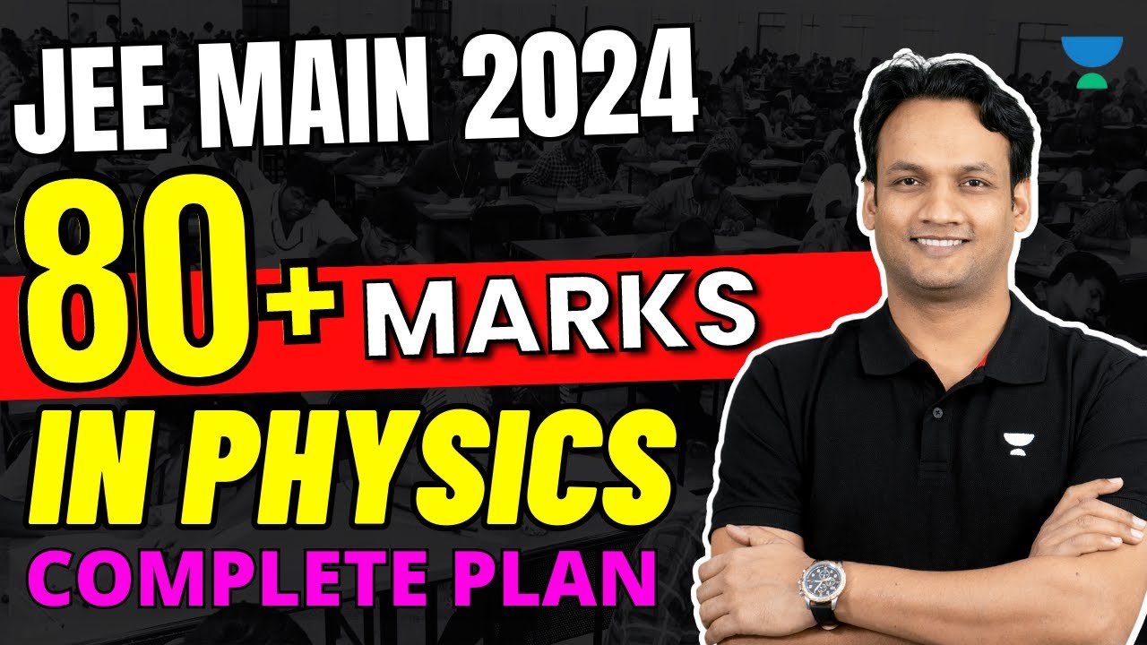 80+ Marks in Physics : JEE Main 2024 | JEE 2024 Strategy | NKC Sir ...