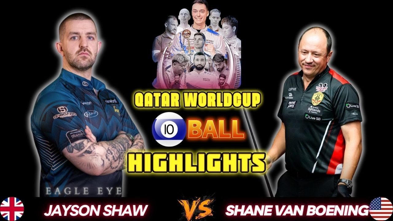 JAYSON SHAW - SHANE VAN BOENING | QATAR WORLD CUP 10 BALL 2025 | 