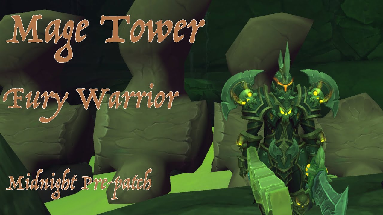 Mage Tower - Midnight Pre-patch - Fury Warrior