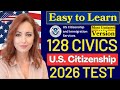 128 Civics Questions for U.S. Citizenship Interview 2026 - Easy &amp; Effective Learning I Civics #n400