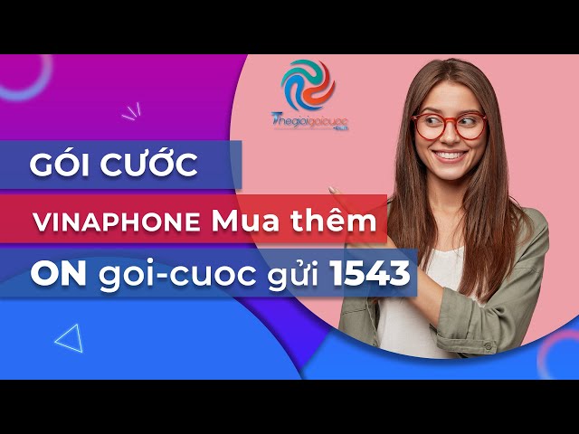 Hướng dẫn cách đăng ký gói cước Vinaphone mua thêm ❤️ Các gói cước mua thêm gói MAX, BIG Vinaphone