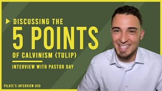 Discussing the Five Points of Calvinism (TULIP): Interview with Pastor Dakota Day from Amazing Facts