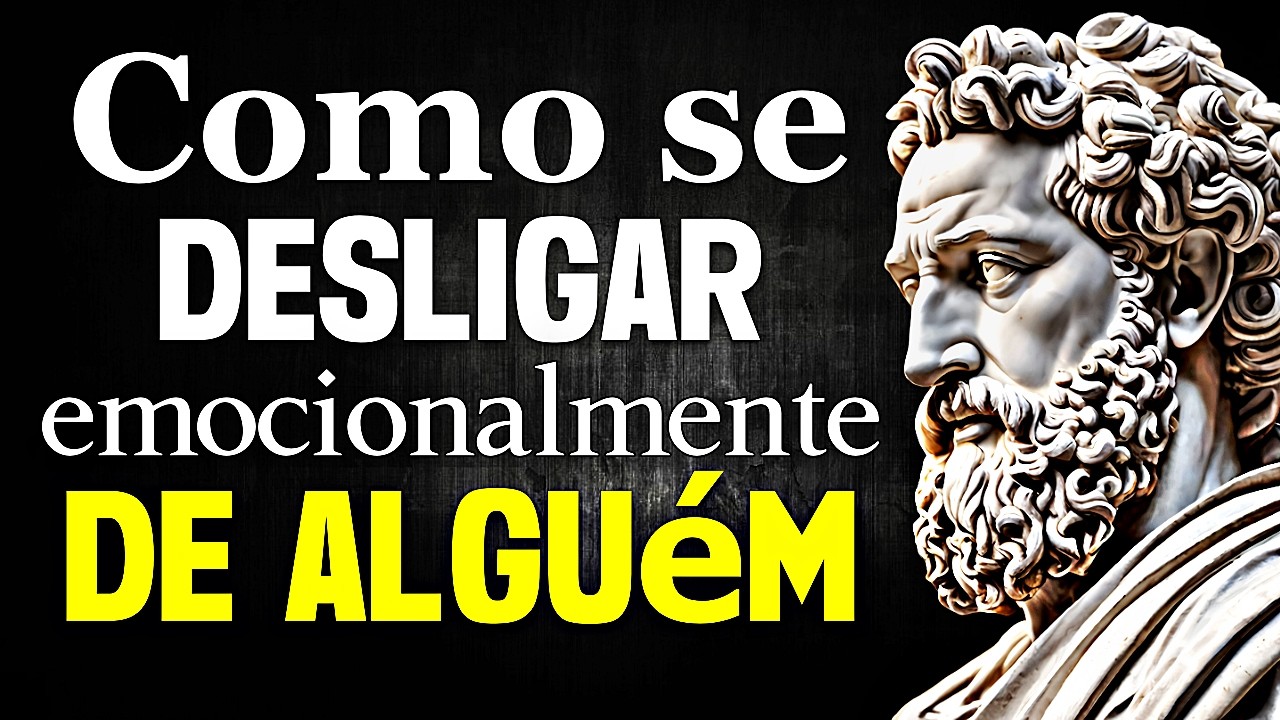 Como se LIBERTAR Emocionalmente de Alguém - SABEDORIA ESTOICA