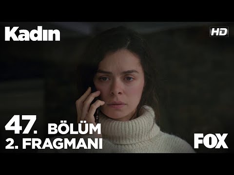 Kadın 47 Bölüm 2 Fragmanı