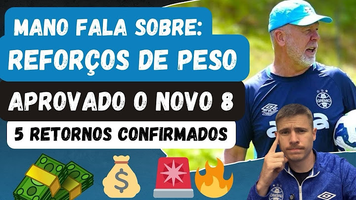 🚨REFORÇOS DE PESO? MANO DETALHA CONTRATAÇÕES | APROVADO O NOVO 8 DO GRÊMIO | 5 RETORNOS!
