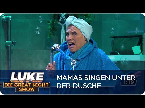 Wenn Mama unter der Dusche singt | LUKE! Die Greatnightshow