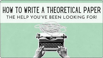 How To Write a Theoretical or Conceptual Paper (Advice for Doctoral Students)