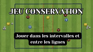 Jouer dans les intervalles et entre les lignes JEU CONSERVATION #entrainementfootball