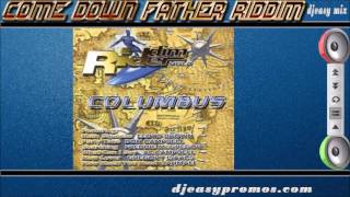 Columbus Riddim mix A k a Come Down Father Riddim (2003) Mix by djeasy