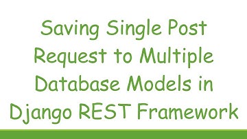 Saving Single Post Request to Multiple Database Models in Django REST Framework