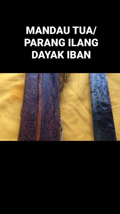 MANDAU TUA/PARANG ILANG DAYAK IBAN