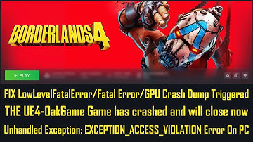 Fix Borderlands 4 LowLevelFatalError/Fatal Error/Unhandled Exception/GPU Crash/UE4-OakGame Error