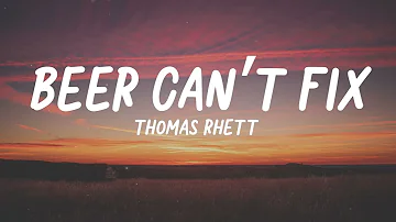 Thomas Rhett - Beer can't fix ft Jon Pardi (Lyrics)