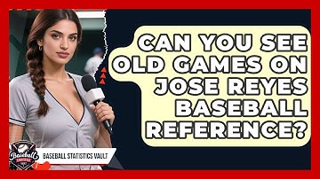 Can You See Old Games on Jose Reyes Baseball Reference? | Baseball Statistics Vault News