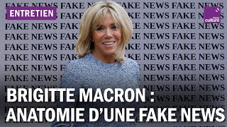 Fake news 'Brigitte Macron ' : dans la tête des complotistes