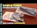 Surgical Stapler: Emergency Skin Closure ft. TheMountainRN Surgical Stapler: Emergency Skin Closure ft. TheMountainRN