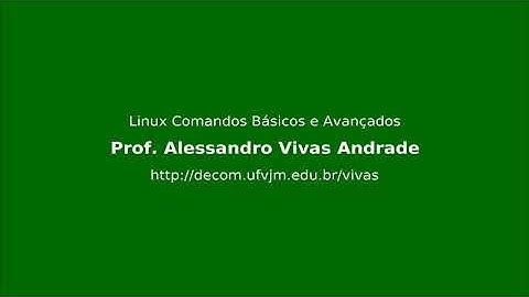 Vídeo 1 - [Cap 1. Conceitos Básicos] -   Introdução ao Shell - Linux Comandos Básicos e Avançados -
