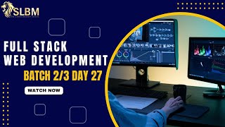 SLBM Full Stack Web Development Batch 2/3 - Lecture 27 - DBMS-MySQL