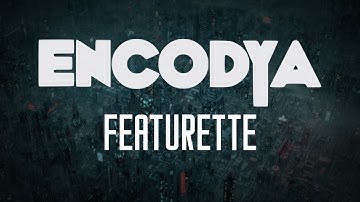 ENCODYA | Featurette #1 Trailer