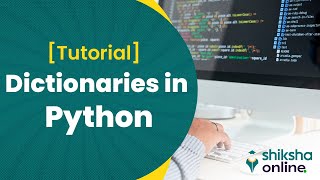 How to create a Dictionary in Python | Python Dictionaries tutorial | Shiksha Online