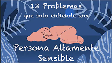 ¿Cuáles son las características de una persona muy sensible?