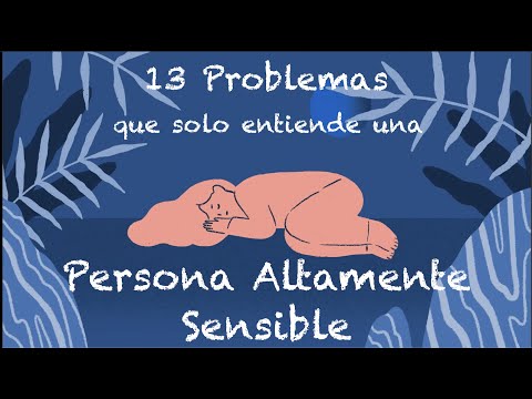 Video: ¿Se te puede diagnosticar como una persona altamente sensible?