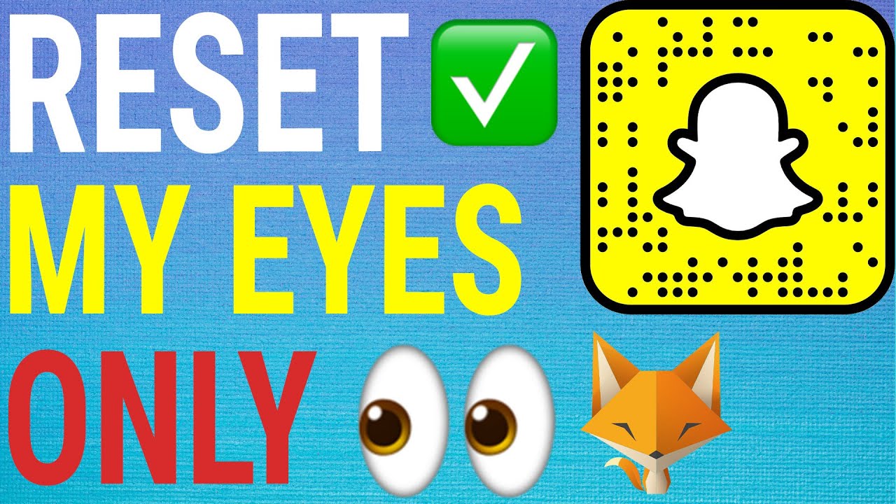 Comment Supprimer My Eyes Only Sur Snapchat