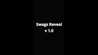 Swags Reveal v 1.0