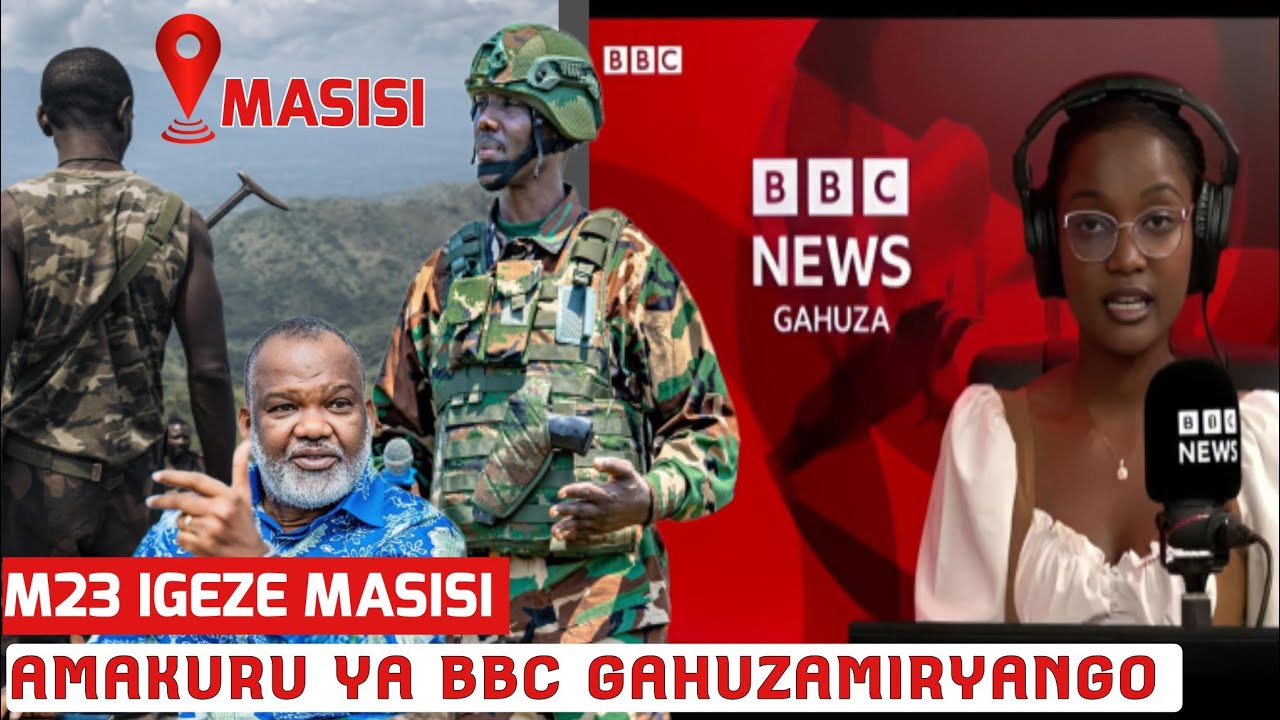 AMAKURU YA BBC GAHUZAMIRYANGO LE 26/02/2026 M23 IGEZE I MASISI IMIRWANO IKOMEYE 