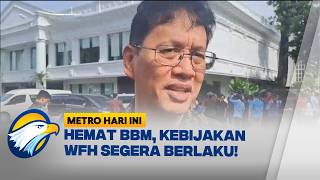 WFH Segera Berlaku! Pemerintah Targetkan Hemat BBM Nasional! - [Metro Hari Ini]