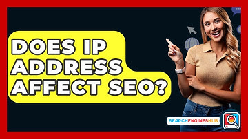Does IP Address Affect SEO? - SearchEnginesHub.com