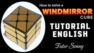 How to Solve a WindMirror Cube | Windmirror Cube | Tutorial | ENGLISH | Tutor Sonny
