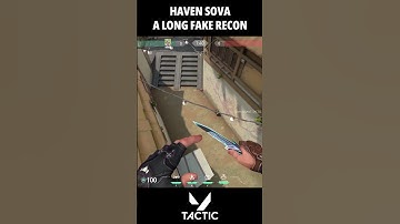 Haven Sova Attack A Long Info Check Fake Recon Bolt | Valorant Tactic