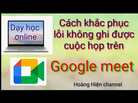 Video Cách ghi lại cuộc họp trên google meet - youtube
