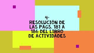4°   RESOLUCIÓN DE LAS PÁGS  181 A 186 DEL LIBRO DE ACTIVIDADES